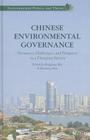 Chinese Environmental Governance: Dynamics, Challenges, and Prospects in a Changing Society (Environmental Politics and Theory) By Bingqiang Ren, H. Shou (Editor) Cover Image