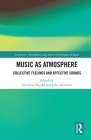 Music as Atmosphere: Collective Feelings and Affective Sounds (Ambiances) Cover Image