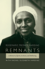Remnants: A Memoir of Spirit, Activism, and Mothering By Rosemarie Freeney Harding, Rachel Elizabeth Harding Cover Image