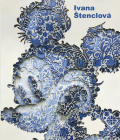 Ivana Stenclová By Ivana Stenclova (Artist), Tomás Koudela (Text by (Art/Photo Books)), Jitka Svobodová (Text by (Art/Photo Books)) Cover Image