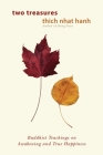 Two Treasures: Buddhist Teachings on Awakening and True Happiness By Thich Nhat Hanh Cover Image