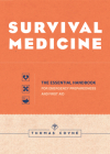 Survival Medicine: The Essential Handbook for Emergency Preparedness and First Aid Cover Image