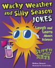 Wacky Weather and Silly Season Jokes: Laugh and Learn about Science (Super Silly Science Jokes) By Melissa Stewart Cover Image