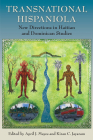 Transnational Hispaniola: New Directions in Haitian and Dominican Studies By April J. Mayes (Editor), Kiran C. Jayaram (Editor) Cover Image