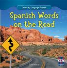 Spanish Words on the Road (Learn My Language! Spanish) By Julia Salazar Cover Image