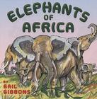 Elephants of Africa By Gail Gibbons Cover Image