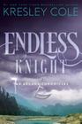Endless Knight (The Arcana Chronicles) By Kresley Cole Cover Image