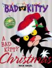 A Bad Kitty Christmas: Includes Three Ready-to-Hang Ornaments! By Nick Bruel, Nick Bruel (Illustrator) Cover Image