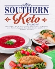 Southern Keto Cookbook: Affordable, Quick & Easy Keto Diet Recipes to Rapidly Lose Weight, Upgrade Your Body Health and Have a Happier Lifesty Cover Image
