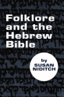 Folklore and the Hebrew Bible By Susan Niditch Cover Image