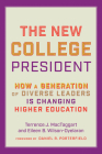 The New College President: How a Generation of Diverse Leaders Is Changing Higher Education By Terrence J. Mactaggart, Eileen B. Wilson-Oyelaran, Daniel R. Porterfield (Foreword by) Cover Image