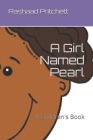 A Girl Named Pearl: A Children's Book By Rashaad Pritchett Cover Image