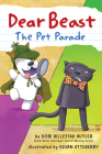 Dear Beast: The Pet Parade By Dori Hillestad Butler, Kevan Atteberry (Illustrator) Cover Image