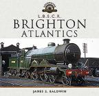 The Brighton Atlantics (Locomotive Portfolios) By James S. Baldwin Cover Image