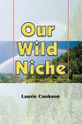 Our Wild Niche By Laurie Cookson Cover Image
