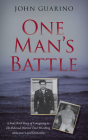 One Man's Battle: A Son's Bold Story of Caregiving to His Beloved Warrior Dad Wrestling Alzheimer's and Dementia By John Guarino Cover Image