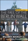 The Fall of the Berlin Wall (Turning Points in History #20) By William F. Buckley, Henry a. Kissinger (Foreword by) Cover Image