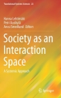 Society as an Interaction Space: A Systemic Approach (Translational Systems Sciences #22) By Hanna Lehtimäki (Editor), Petri Uusikylä (Editor), Anssi Smedlund (Editor) Cover Image