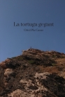 La Tortuga Gegant By Oriol Pla Casas Cover Image