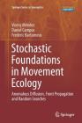 Stochastic Foundations in Movement Ecology: Anomalous Diffusion, Front Propagation and Random Searches Cover Image