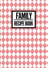 Family Recipe Book: Checkered Print Red - Collect & Write Family Recipe Organizer - [professional] By P2g Innovations Cover Image