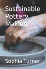 Sustainable Pottery Making Cover Image