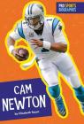 Pro Sports Biographies: Cam Newton By Elizabeth Raum Cover Image
