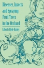 Diseases, Insects and Spraying Fruit Trees in the Orchard Cover Image