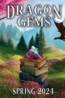 Dragon Gems: Spring 2024 Cover Image