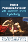 Treating Pathological Narcissism with Transference-Focused Psychotherapy (Psychoanalysis and Psychological Science ) By Diana Diamond, PhD, Frank E. Yeomans, MD, PhD, Barry L. Stern, PhD, Otto  F. Kernberg, MD Cover Image