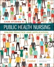 Case Studies in Public Health Nursing - Access Card: Online Practice and Application By Elsevier Cover Image