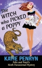 The Witch who Picked a Poppy: Felix and Penzi's Ninth Paranormal Mystery By Katie Penryn Cover Image