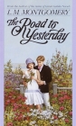 The Road to Yesterday (L.M. Montgomery Books) By L. M. Montgomery Cover Image