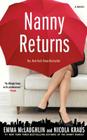 Nanny Returns: A Novel By Emma McLaughlin, Nicola Kraus Cover Image