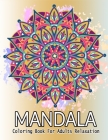 Mandalas Coloring Book For Adults Relaxation: A New Beautiful and detailed Mandela Coloring Book For adult Relaxation, Stress Management and Happiness By Deep Corner Cover Image