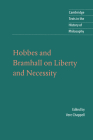 Hobbes and Bramhall on Liberty and Necessity (Cambridge Texts in the History of Philosophy) By Thomas Hobbes, John Bramhall, Vere Chappell (Editor) Cover Image