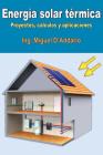 Energía solar térmica: Proyectos, cálculos y aplicaciones Cover Image