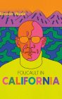 Foucault in California: [A True Story--Wherein the Great French Philosopher Drops Acid in the Valley of Death] By Simeon Wade, Daniel Henning (Read by), Dina Pearlman (Read by) Cover Image