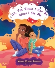 Oh, The Things I Can Be When I See Me By Valerie J. Lewis Coleman, Natasza Remesz (Illustrator), Tenita C. Johnson (Editor) Cover Image