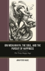 Ibn Miskawayh, the Soul, and the Pursuit of Happiness: The Truly Happy Sage By John Peter Radez Cover Image