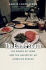The Edible South: The Power of Food and the Making of an American Region By Marcie Cohen Ferris Cover Image