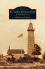 Guarding Door County: Lighthouses and Life-Saving Stations By Virginia Thomas, Stacy Thomas Cover Image