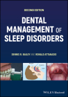 Dental Management of Sleep Disorders By Dennis R. Bailey, Ronald Attanasio Cover Image
