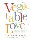 Vegetable Love By Barbara Kafka, Christopher Styler (With) Cover Image