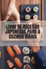 Livro de Receitas Japonesas Para a Cozinha Diária By Marcial Belenciaga Cover Image