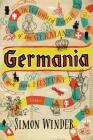 Germania: In Wayward Pursuit of the Germans and Their History Cover Image