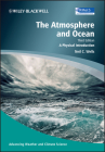 The Atmosphere and Ocean: A Physical Introduction (Advancing Weather and Climate Science) By Neil C. Wells Cover Image