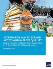 Alternative Way to Expand Access and Improve Quality Public-Private Partnership in Education in the Republic of Korea and Japan Cover Image