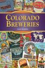 Colorado Breweries By Dan Rabin Cover Image