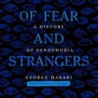 Of Fear and Strangers Lib/E: A History of Xenophobia Cover Image